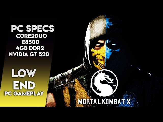 Mortal Kombat X - GT 710 1GB/ Pentium E5400 Dual-Core/ 4GB Ram DDR2 