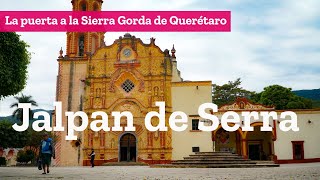 Jalpan de Serra Pueblo Mágico en la Sierra Gorda de Querétaro