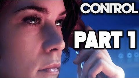 Control - Gameplay Walkthrough Part #1 [Welcome to the Bureau/The Old House] Prologue