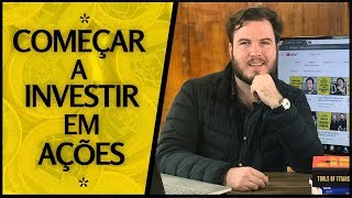 COMO COMEÇAR A INVESTIR EM AÇÕES COM POUCO DINHEIRO! Explicado em 4 passos