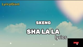Skeng - Shalala ( official lyrics)