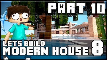 Minecraft Lets Build: Modern House 8 - Part 10 + Download