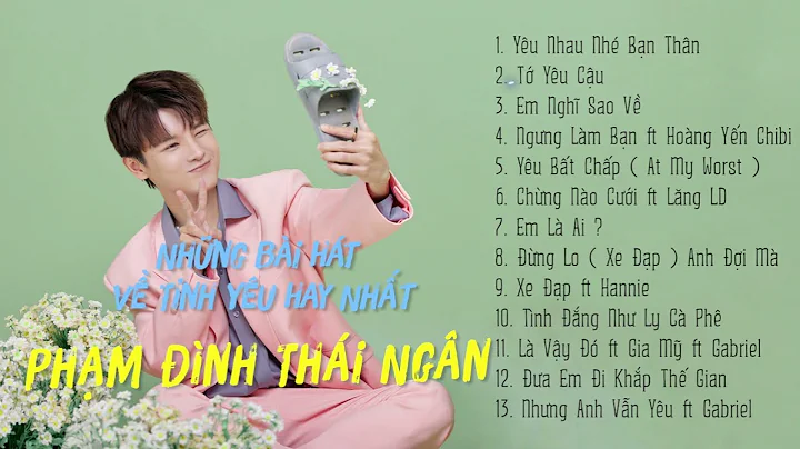 [ Playlist ] Phm nh Thi Ngn v Nhng Bn Tnh Ca Hay N...