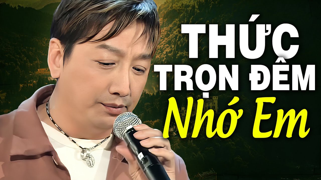Thức trọn đêm nay để nhớ thương em - TRƯỜNG VŨ | Nhạc Vàng Thất Tình Cực Buồn Cho Một Kiếp Cô Đơn