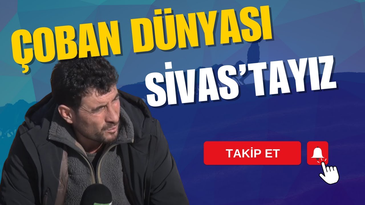 SİVAS KANGAL'DA KÜÇÜKBAŞ HAYVAN YETİŞTİRİCİLİĞİ |  ÇOBANIN YOLU