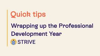 Quick Tips | Strive | Wrapping up the Professional Development Year