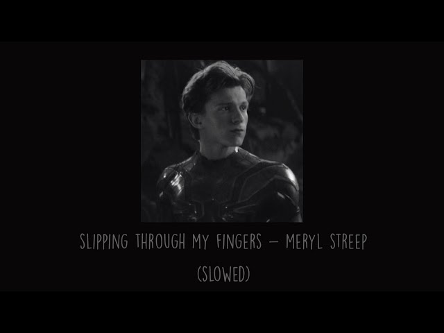 Meryl Streep - Slipping Through My Fingers (Slowed) class=