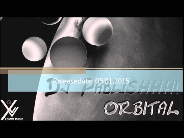 Watch DJ Pablishhh! - Orbital (Preview Cut) on YouTube Watch DJ Pablishhh! - Orbital (Preview Cut) on YouTube