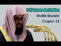 Full quran recitation by sheikh shuraim  chapter 03