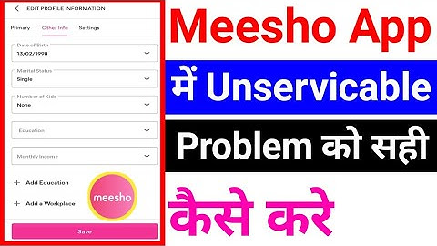 Meesho Unserviceable Problem Solve Kaise Kare || This Address Is Unserviceable In Meesho