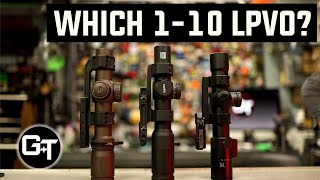 Comparing 1-10 LPVO Scopes, Which 1-10 Scope to Get?