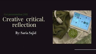 CREATIVE CRITICAL REFLECTION (CCR) QUESTION # 3 - Saria Sajid