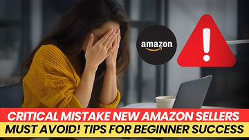 Top Rookie Mistake for New Amazon Sellers - Avoid This at All Costs!