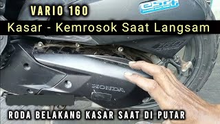 Vario 160 Kasar Saat Langsam & roda belakang kasar saat di putar