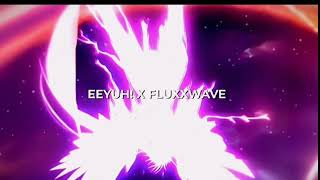 HR-EEYOUH X FLUXXWAVE (sped up)