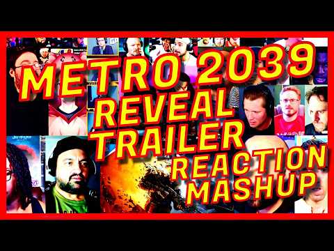 METRO 2039 - REVEAL TRAILER - REACTION MASHUP - FIRST LOOK - DEEP SILVER - PS5 GAMES - XBOX - [AR]