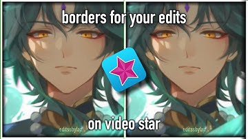 How To Make Borders For Your Edits On Video Star!