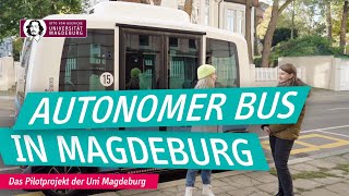 Autonomer Bus in Magdeburg - Das Pilotprojekt der Uni Magdeburg | OVGU