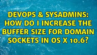 Celebrity DevOps & SysAdmins: How do I increase the buffer size for domain sockets in OS X 10.6? Profile