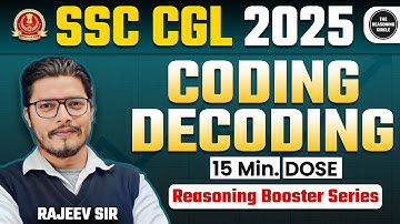 Coding Decoding in 15 min ! SSC CGL 2025 ! Reasoning Booster Series by  Rajeev Sir #reasoning