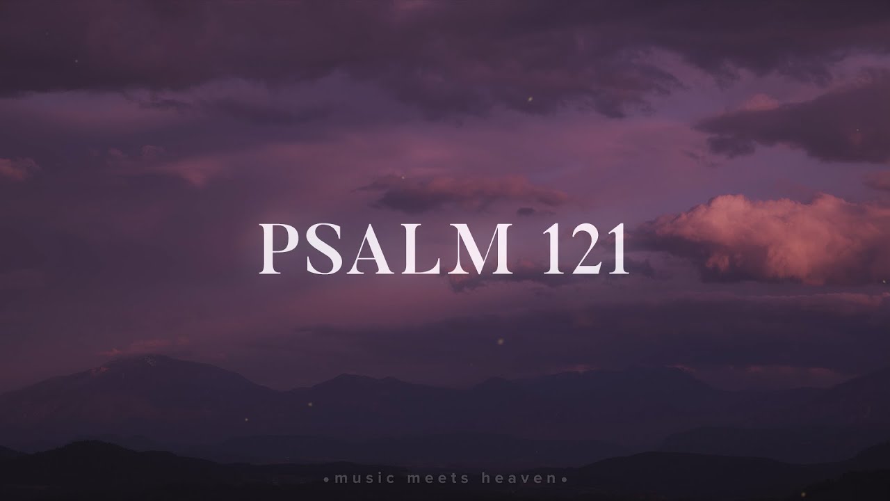 Psalm 121 (He Watches Over You) - The Psalms Project. 