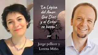 'La Lógica del Amor. Que Dios y el error se besen' con Jorge Pellicer y Lorena Miño.