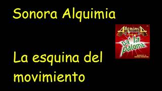 La esquina del movimiento - Sonora Alquimia (REMASTERIZADA AUDIO HQ)