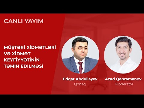 Canlı yayım | Edqar Abdullayev -  Müştəri xidmətləri və xidmət keyfiyyətinin təmin edilməsi