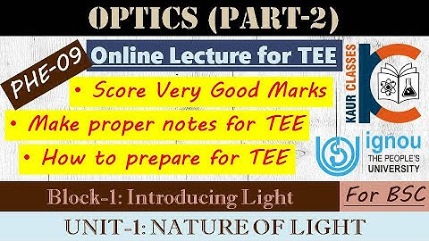 BSC Online Lecture - PHE-09 | OPTICS (Part-2) | Block-1 | Unit-1, Nature of Light | Physics | IGNOU