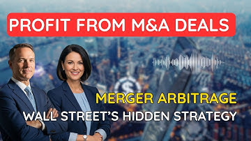 “Merger Arbitrage in the US: How Investors Profit from M&A Deals (Advanced Strategy)