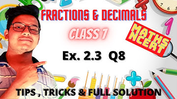 Q 8 , Ex 2.3 - Fractions and Decimals - Chapter 2 - Maths Class 7th - NCERT