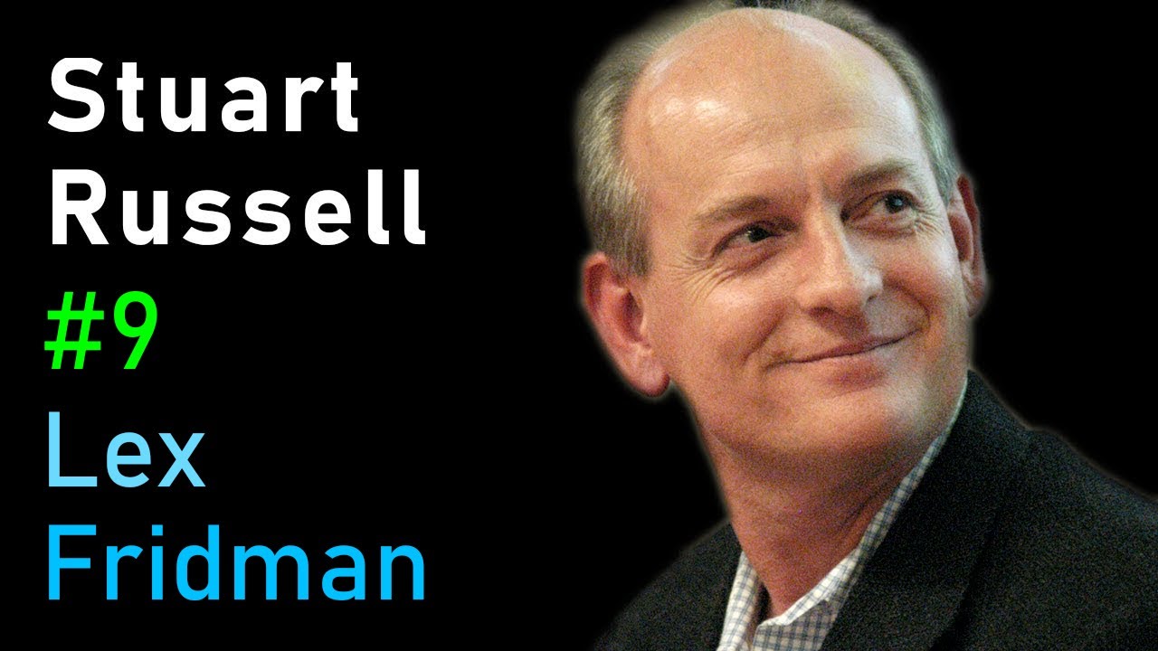Stuart Russell: Long-Term Future of Artificial Intelligence | Lex Fridman Podcast #9
