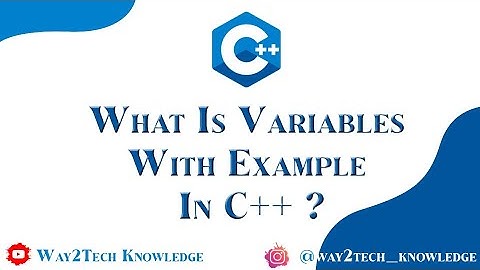 What is Variable,  Variable Scope, Declare Multiple Variables , identifiers ,constants in C++
