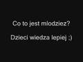 Co to jest mlodziez? Dzieci wiedzą lepiej