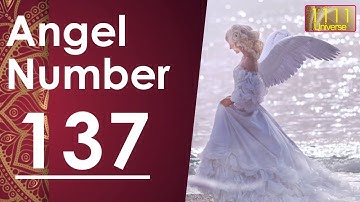 Meaning Of Angel Number 137 | | Universe Message | Angel Guidance | 1111 Universe