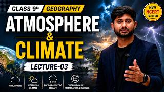 Atmosphere and Climate Class 9 Geography | Lecture 03| NCERT Geography