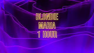 Blondie - María - 1 Hour