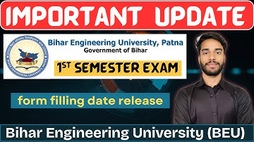 BEU Update | 1st Semester Exam Form Filling Date | 2025-2029 Batch | Bihar Engineering University