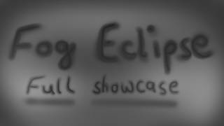 Fog eclipse - Full showcase (DW demon)