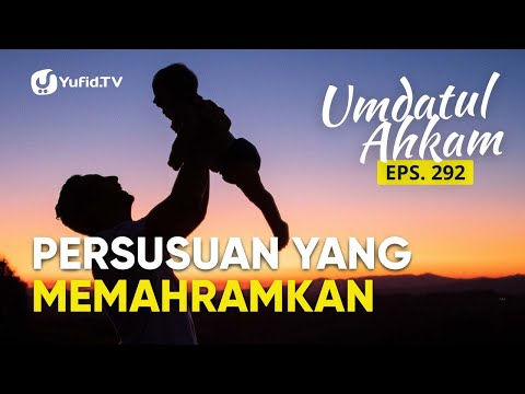 Syarat Anak Susuan dalam Islam (Umdatul Ahkam Ep 292) Ustadz Aris Munandar