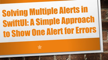 Solving Multiple Alerts in SwiftUI: A Simple Approach to Show One Alert for Errors