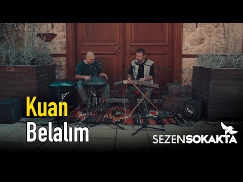 Kuan - Belalım (Sezen Sokakta)