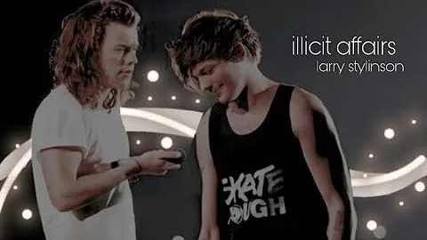 Illicit Affairs | Larry Stylinson