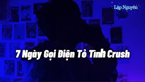 7 Ngày Thử Gọi Điện Tỏ Tình Crush Bằng Bài Hát Và Cái Kết I Lập Nguyên StarboiZ (Cover)