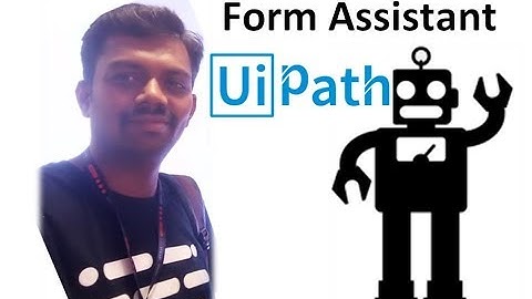 Form Assistant in UiPath By Sudheer Nimmagadda | UiPath Learner