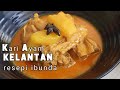 "KARI AYAM KELANTAN" RESEPI IBUNDA