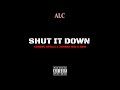 Shut It Down ALC Codine Spillz Johnny Boi SDM mp3