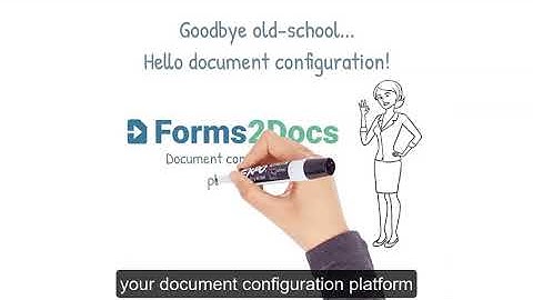Forms2Docs: goodbye old-school, hello document configuration