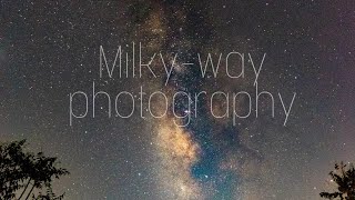 How I photograph milky-way with entry-level dslr and kit lens 18-55mm.