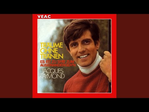 Jacques Raymond — Es ist zu spät zum Auseinandergeh'n